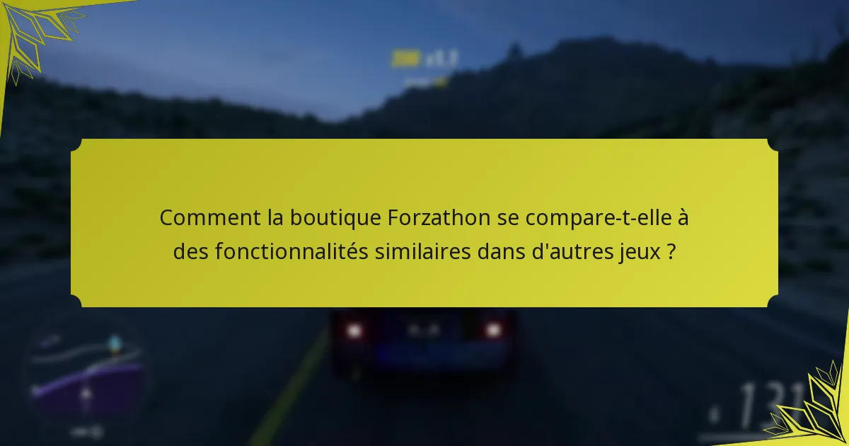 Comment la boutique Forzathon améliore l’engagement des joueurs ?