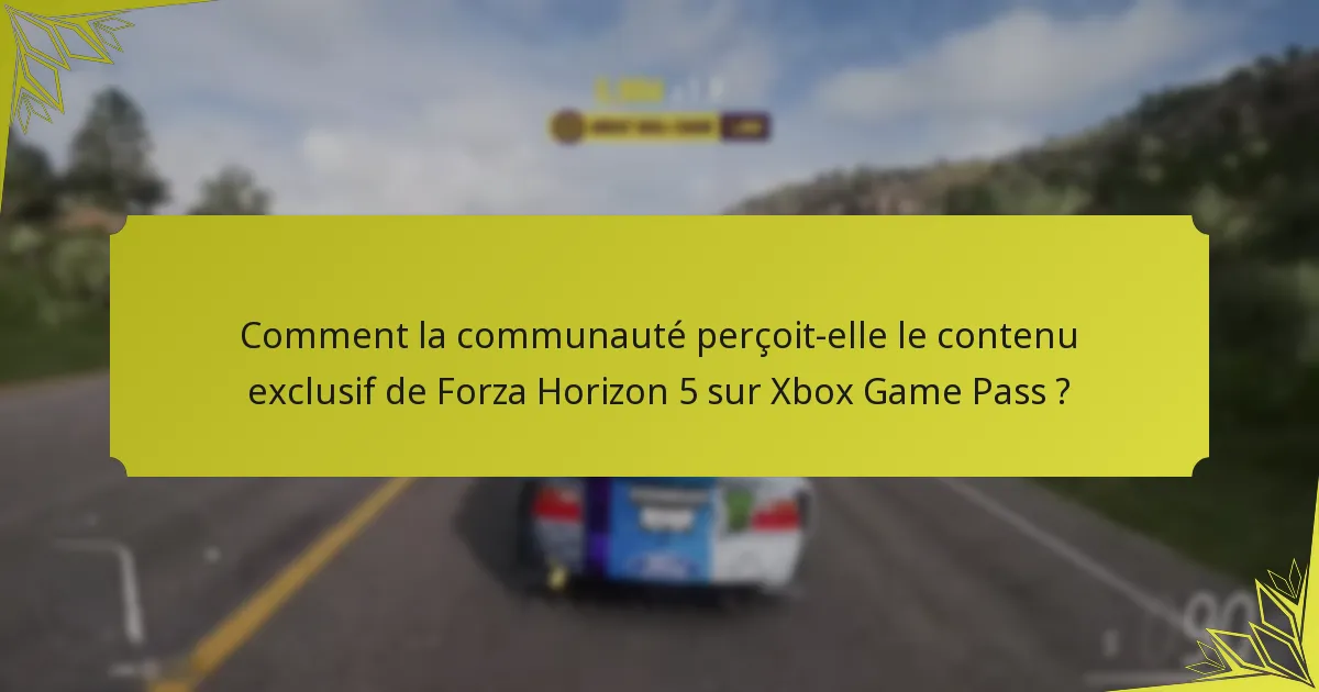 Quand le contenu exclusif est-il disponible dans Forza Horizon 5 ?