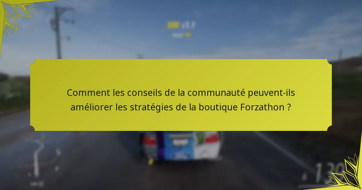 Quels objets dans la boutique Forzathon offrent le meilleur rapport qualité-prix ?