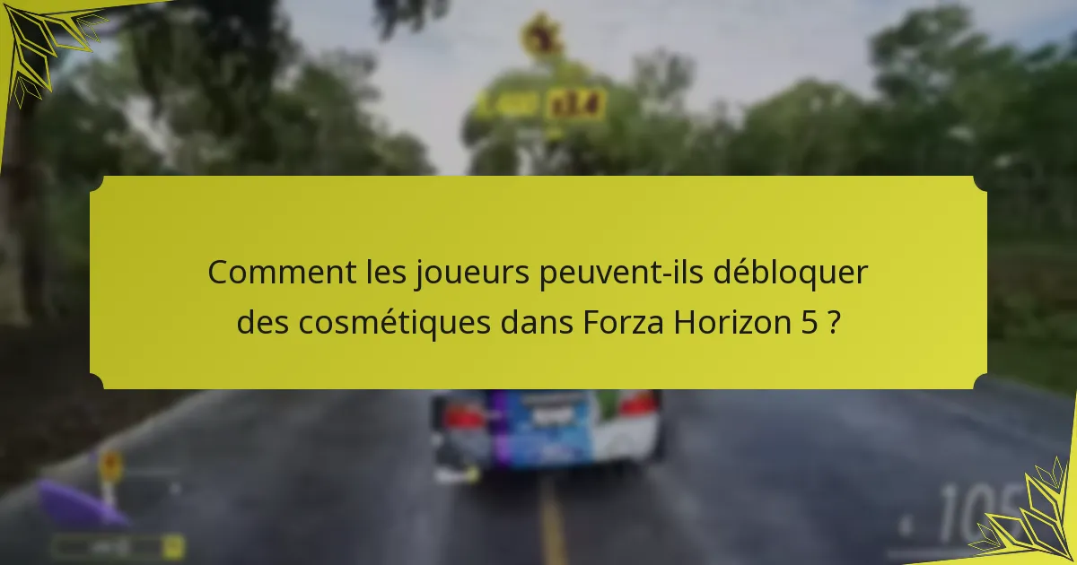 Comment les joueurs peuvent-ils débloquer des cosmétiques dans Forza Horizon 5 ?