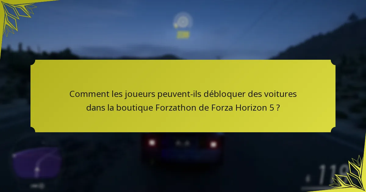 Comment les joueurs peuvent-ils débloquer des voitures dans la boutique Forzathon de Forza Horizon 5 ?