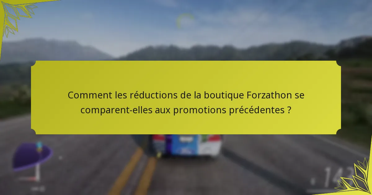 Comment les réductions de la boutique Forzathon se comparent-elles aux promotions précédentes ?