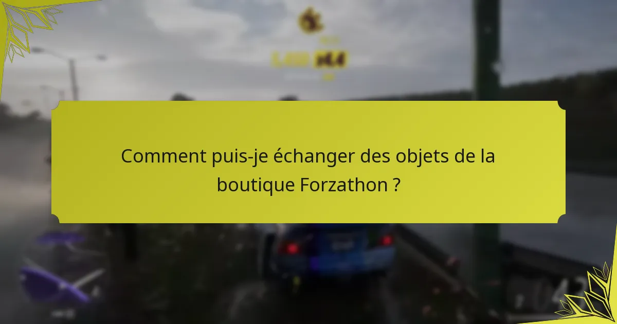 Quand puis-je accéder à la boutique Forzathon ?