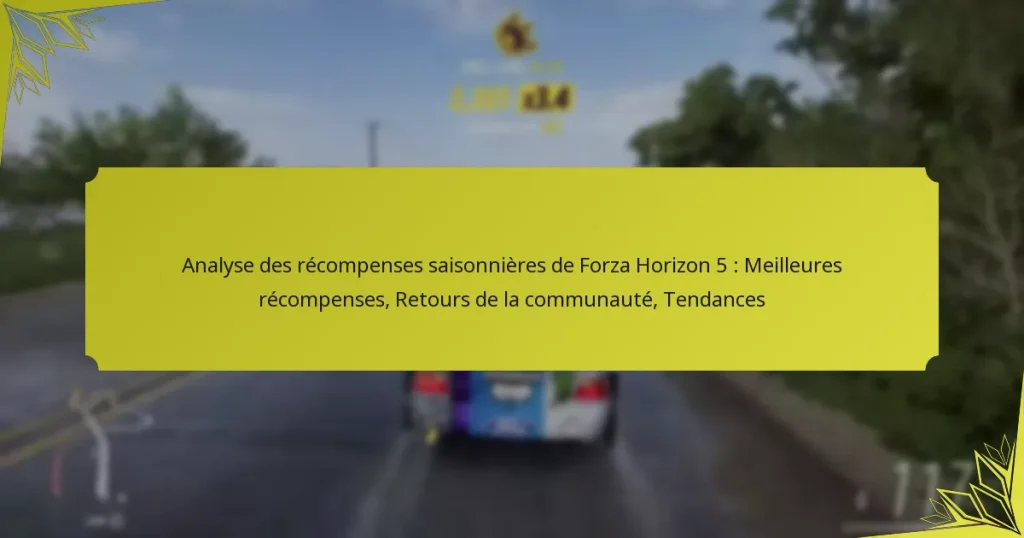 Analyse des récompenses saisonnières de Forza Horizon 5 : Meilleures récompenses, Retours de la communauté, Tendances