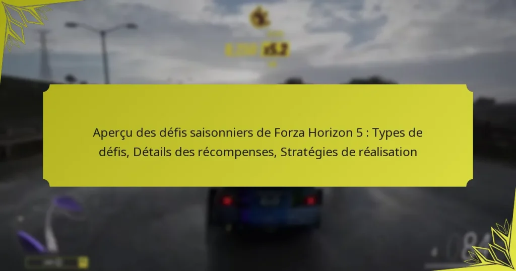Aperçu des défis saisonniers de Forza Horizon 5 : Types de défis, Détails des récompenses, Stratégies de réalisation