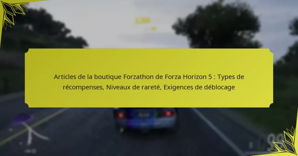 Articles de la boutique Forzathon de Forza Horizon 5 : Types de récompenses, Niveaux de rareté, Exigences de déblocage