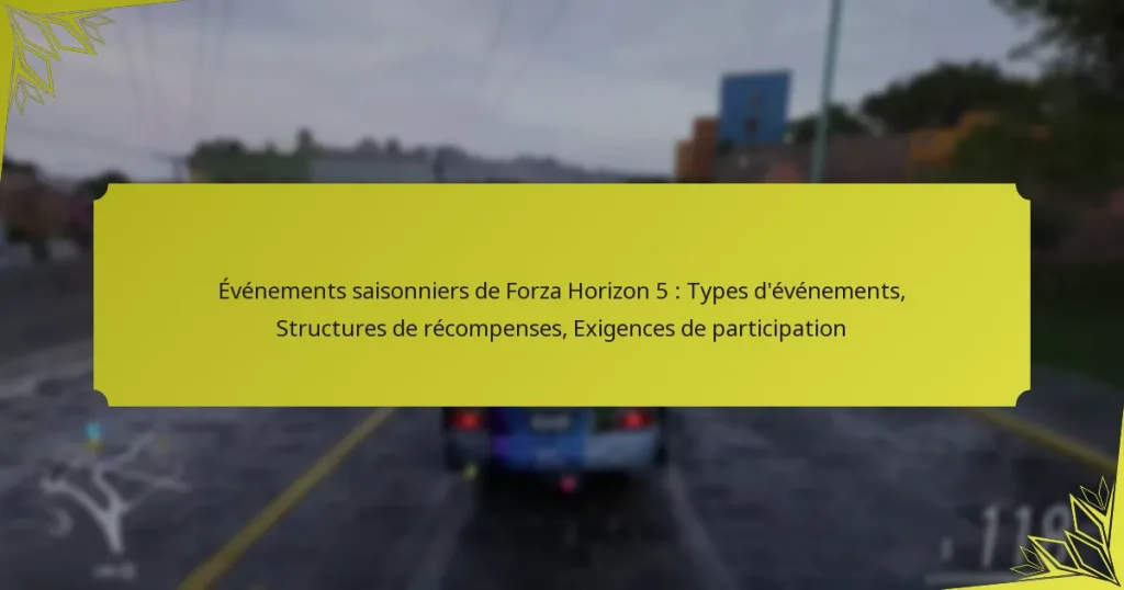 Événements saisonniers de Forza Horizon 5 : Types d’événements, Structures de récompenses, Exigences de participation