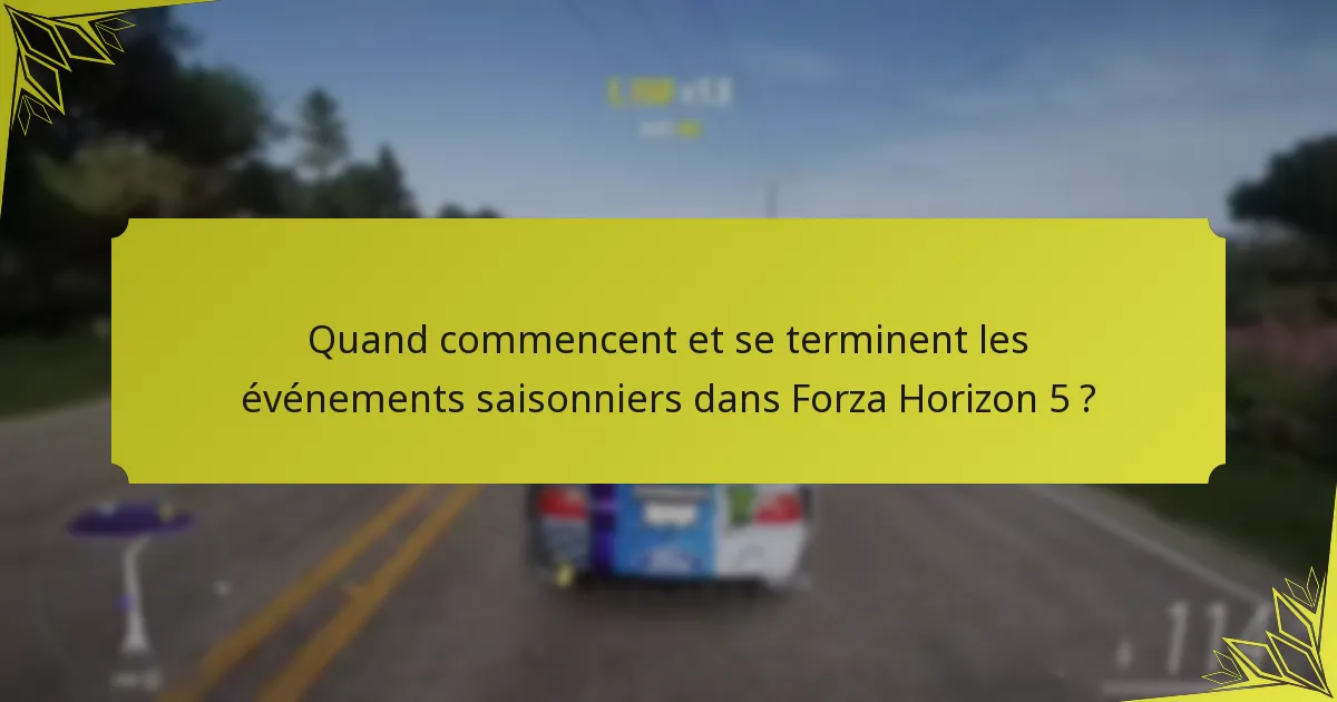 Quelles sont les spécificités des événements saisonniers dans Forza Horizon 5 ?