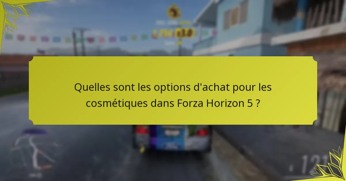 Quelles sont les options d’achat pour les cosmétiques dans Forza Horizon 5 ?