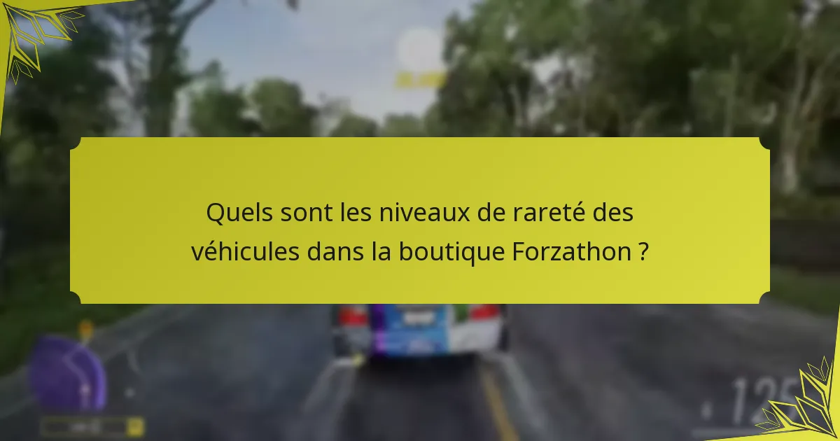 Quels véhicules sont actuellement disponibles dans la boutique Forzathon ?